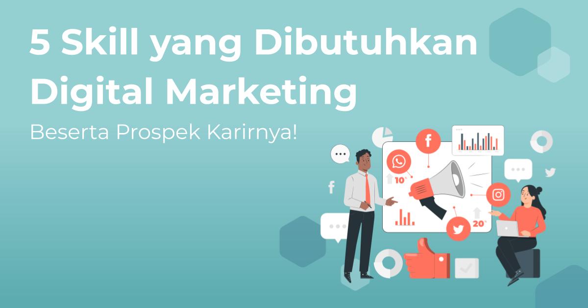 Membangun Karir di Dunia Digital Marketing: 10 Skill Esensial yang Harus Anda Kuasai