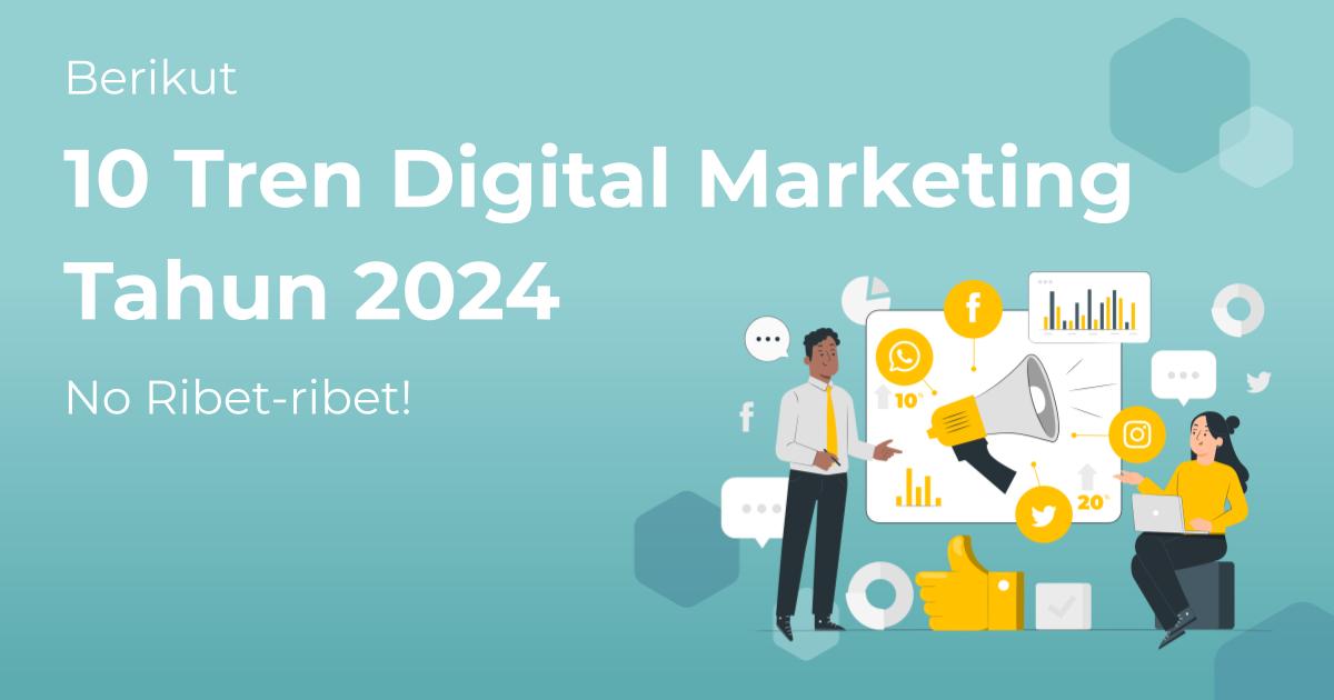 Tren Digital Marketing Indonesia 2019: Pergeseran Lanskap dan Peluang Baru